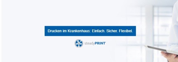 steadyPRINT: Drucken im Krankenhaus: Einfach. Sicher. Flexibel